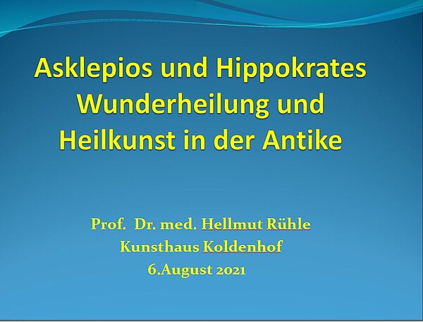 Prof. Hellmut Rühle: „Asklepios und Hippokrates–Wunderheilung und Heilkunst in der Antike“